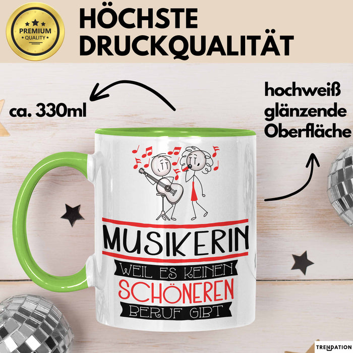 Musikerin Weil Es Keinen Schöneren Beruf Gibt Tasse Geschenk für Eine Musikerin Lustig Grün Trendation