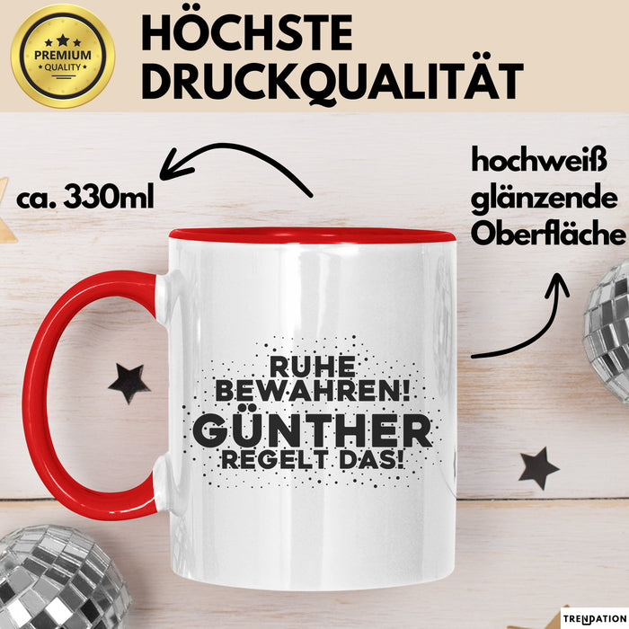 Guenther Tasse Ruhe Bewahren! Guenther Regelt Das! Geschenk