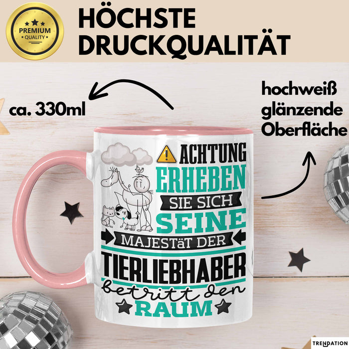 Tierliebhaber Geschenk Tasse Lustiger Spruch Erheben Sie Sich Der Tierliebhaber Betritt den Raum Rosa Trendation