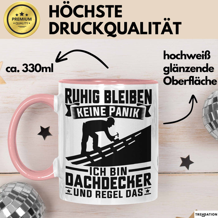 Dachdecker Tasse Geschenk Ruhig Bleiben Ich Bin Dachdecker Und Regel Das Geschenkidee Rosa Trendation
