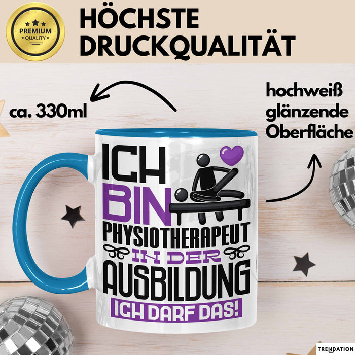 Physiotherapeut Ausbildung Tasse Geschenk Ich Bin Physiotherapeut In Der Ausbildung Ich Darf Das Geschenkidee Spruch Blau Trendation