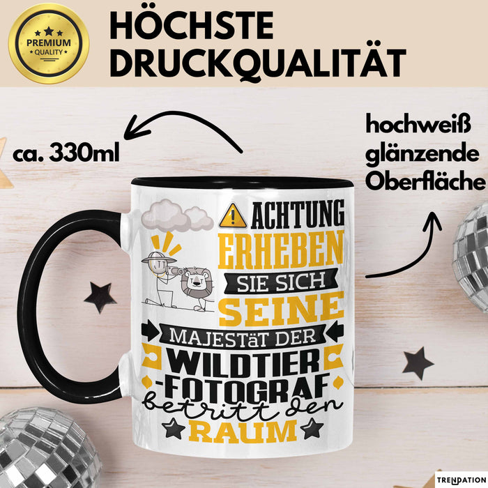 Wildtierfotograf Geschenk Tasse Lustiger Spruch Erheben Sie Sich Der Wildtierfotograf Betritt den Raum Schwarz Trendation