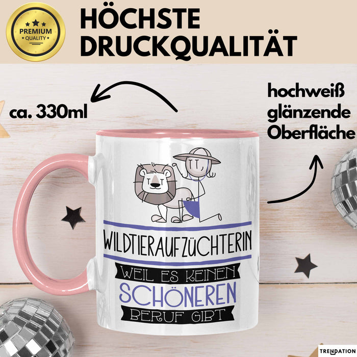 Wildtieraufzüchterin Weil Es Keinen Schöneren Beruf Gibt Tasse Geschenk für Eine Wildtieraufzüchterin Lustig Rosa Trendation
