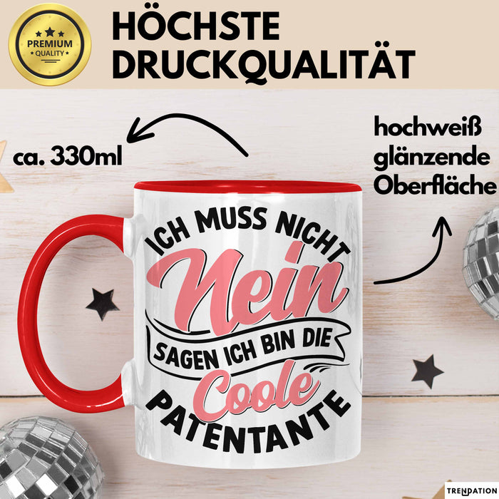 Patentante Geschenk Tasse Spruch Geschenkidee Beste Patentante Ich Muss Nicht Nein Sagen Ich Bin Die Patentante Rot Trendation