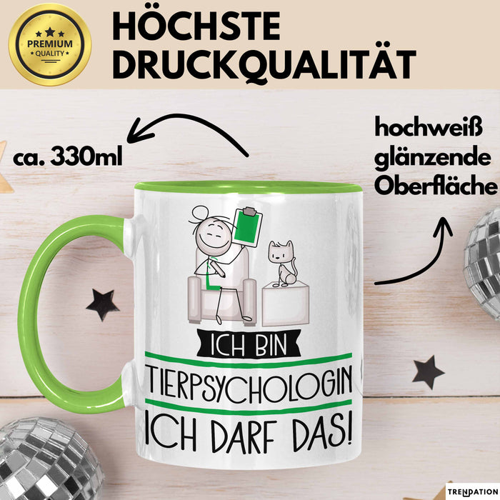 Geschenk für Tierpsychologin Tasse Lustige Geschenkidee Geburtstag Ich Bin Tierpsychologin Ich Darf Das Grün Trendation