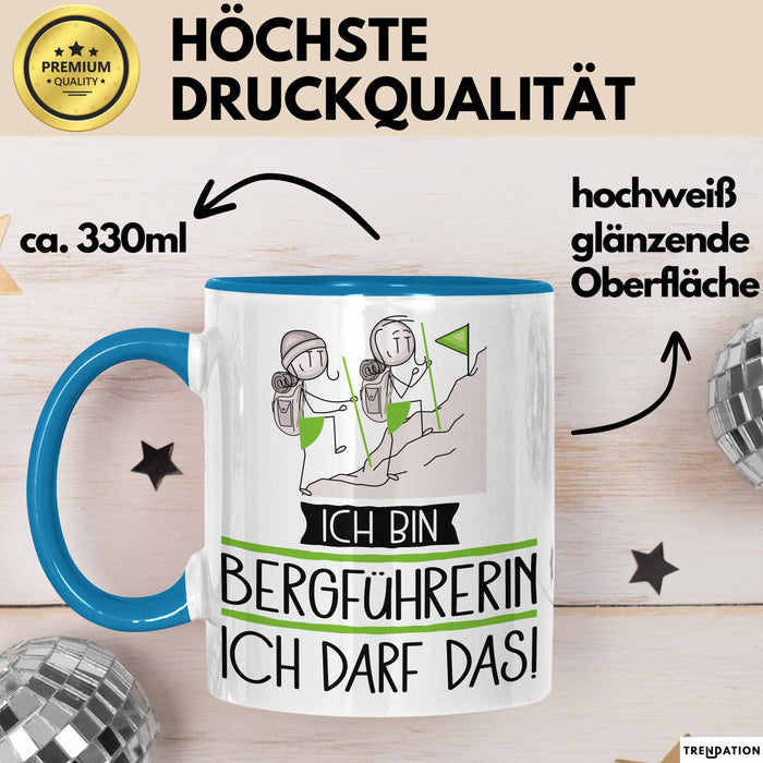 Geschenk für Bergführerin Tasse Lustige Geschenkidee Geburtstag Ich Bin Bergführerin Ich Darf Das Blau Trendation