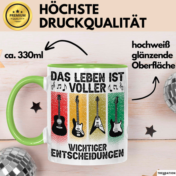 Gitarre Rockmusiker Tasse Geschenk Lustige Geschenkidee Wichtige Entscheidungen Grün Trendation
