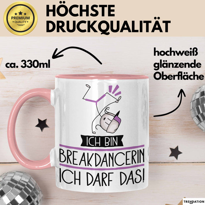 Geschenk für Breakdancerin Tasse Lustige Geschenkidee Geburtstag Ich Bin Breakdancerin Ich Darf Das Rosa Trendation