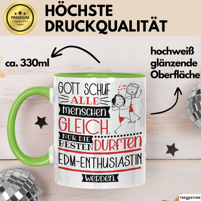 EDM-Enthusiastin Geschenk Becher Tasse Gott Schuf Alle Menschen Gleich Nur Die Besten Durfeten EDM-Enthusiastin Werden Geschenkidee Lustig Grün Trendation