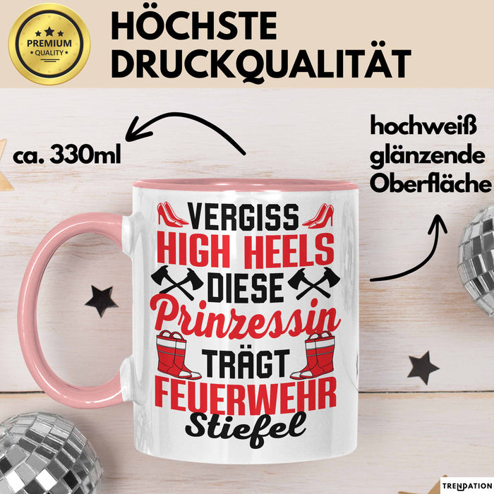 Feuerwehr-Frau Tasse Geschenk Feuerwehr Vergiss High Heels Diese Prinzessin Trägt Stiefel Rosa Trendation