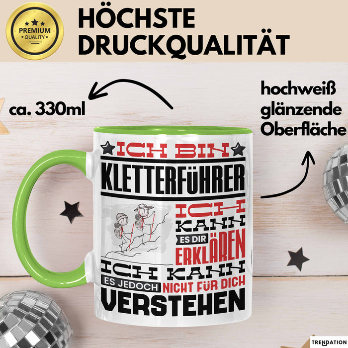 Kletterführer Geschenk Kaffee-Tasse Geschenkidee für Kletterführer Ich Bin Kletterführer Ich Kann Es Dir Erklären Jedoch Nicht Für Dich Verstehen Spruch Lustig Grün Trendation
