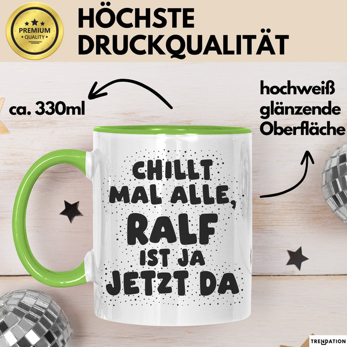Ralf Tasse Chillt Mal Alle, Ralf Ist Ja Jetzt Da Geschenk