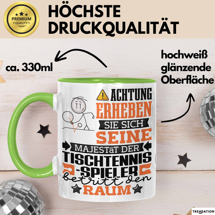 Tischtennisspieler Geschenk Tasse Lustiger Spruch Erheben Sie Sich Der Tischtennisspieler Betritt den Raum Grün Trendation