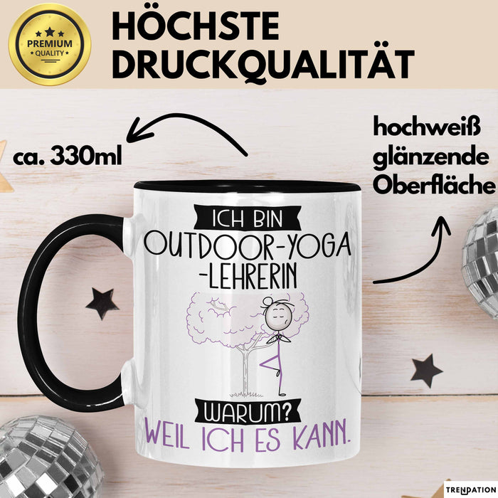Outdoor-Yoga-Lehrerin Tasse Geschenk Ich Bin Outdoor-Yoga-Lehrerin Warum Weil Ich Es Kann Geschenkidee Geburtstag Trendation