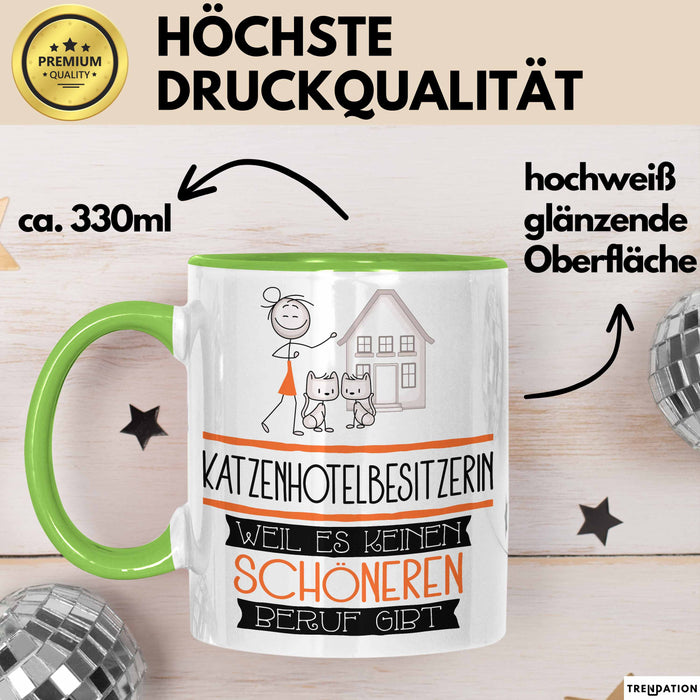 Katzenhotelbesitzerin Weil Es Keinen Schöneren Beruf Gibt Tasse Geschenk für Eine Katzenhotelbesitzerin Lustig Grün Trendation