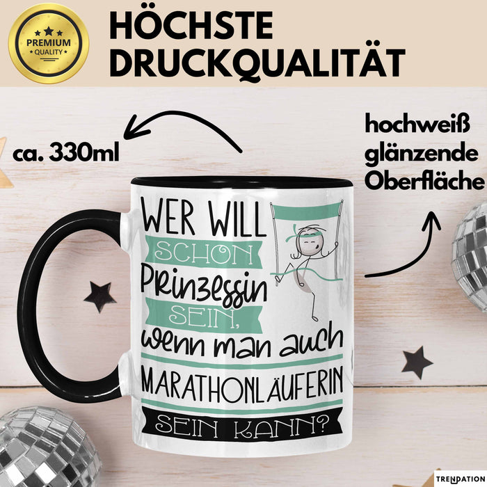 Marathonläuferin Tasse Geschenk Spruch Wer Will Schon Prinzessin Sein Wenn Man Auch Marathonläuferin Sein Kann Trendation