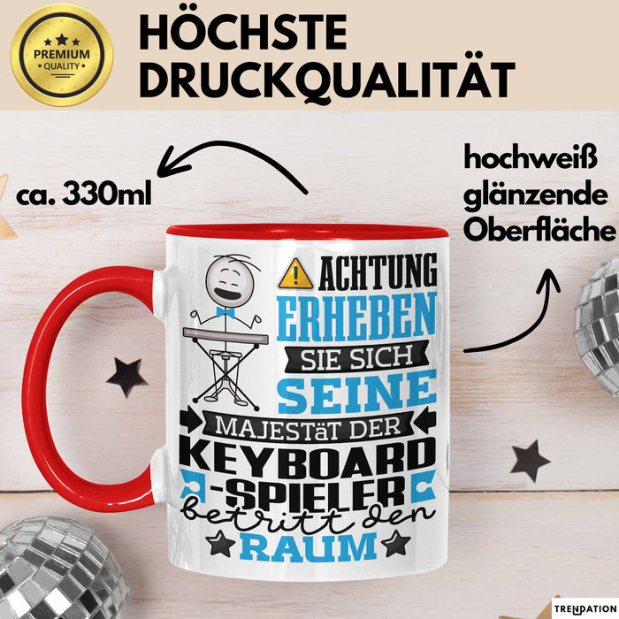 Keyboard-Spieler Geschenk Tasse Lustiger Spruch Erheben Sie Sich Der Keyboard-Spieler Betritt den Raum Rot Trendation