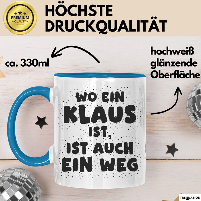 Klaus Tasse Wo Ein Klaus Ist, Ist Auch Ein Weg Geschenk
