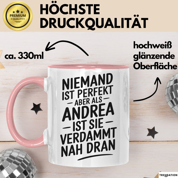 Andrea Tasse Geschenk Niemand Ist Perfekt Andrea Verdammt Nah Dran Geschenkidee Rosa Trendation