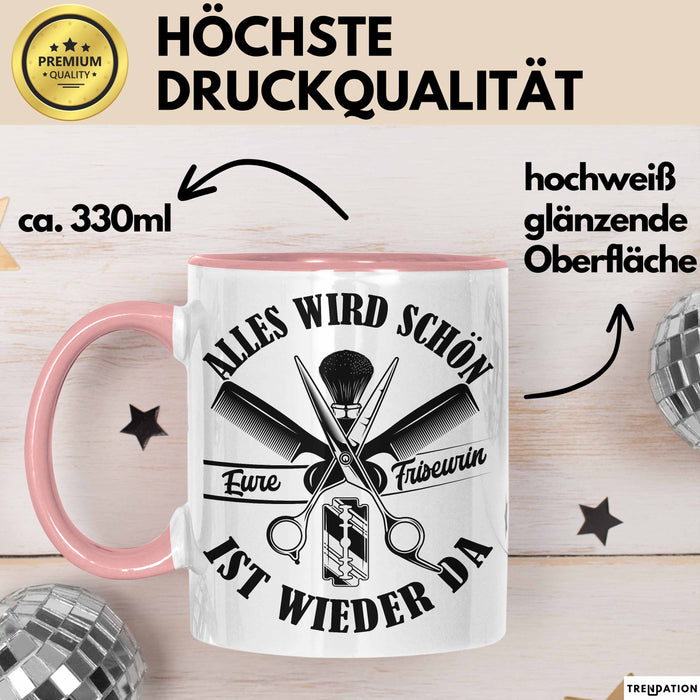 Friseurin Tasse GEschenk Alles Wird Schön Eure Friseurin Ist Wieder Da Rosa Trendation