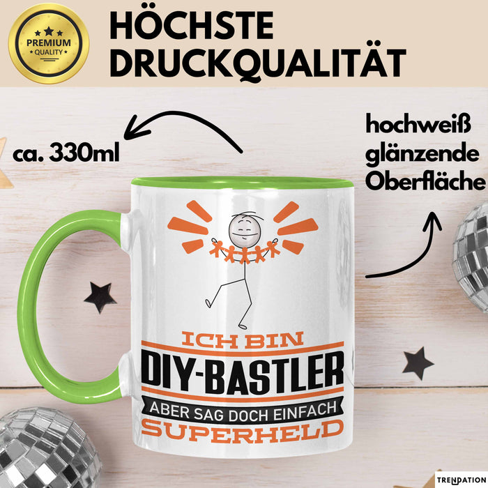 DIY-Bastler Geschenk Tasse Ich Bin DIY-Bastler Aber Sag Doch Einfach Superheld Lustige Geschenkdiee für DIY-Bastler Kaffee-Becher Grün Trendation
