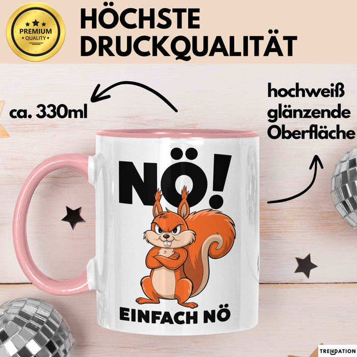 Eichhörnchen Tierliebhaber Tasse Geschenk Lustige Geschenkidee Spruch Nö Einfach Nö Rosa Trendation
