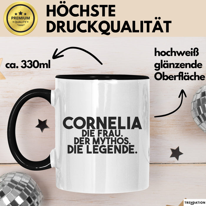 Cornelia Tasse Cornelia – Die Frau. Der Mythos. Die Legende. Geschenk Schwarz Trendation