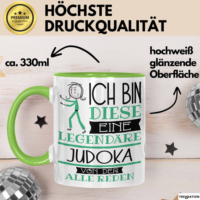 Judoka Tasse Geschenk Ich Bin Diese Eine Legendäre Judoka Von Der Alle Reden Geschenkidee Geburtstag Weihnachten Grün Trendation