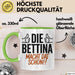 Bettina Tasse Geschenk Die Bettina Macht Dat Schon Geschenkidee Becher mit Name Grün Trendation