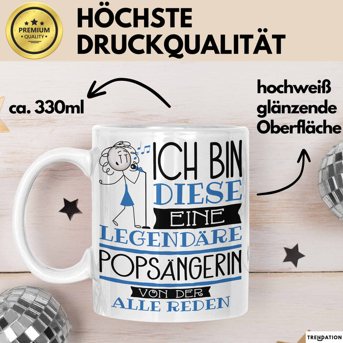 Popsängerin Tasse Geschenk Ich Bin Diese Eine Legendäre Popsängerin Von Der Alle Reden Geschenkidee Geburtstag Weihnachten Weiß Trendation