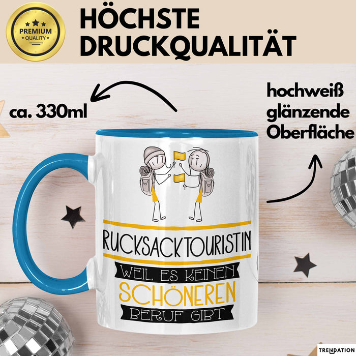 Rucksacktouristin Weil Es Keinen Schöneren Beruf Gibt Tasse Geschenk für Eine Rucksacktouristin Lustig Blau Trendation