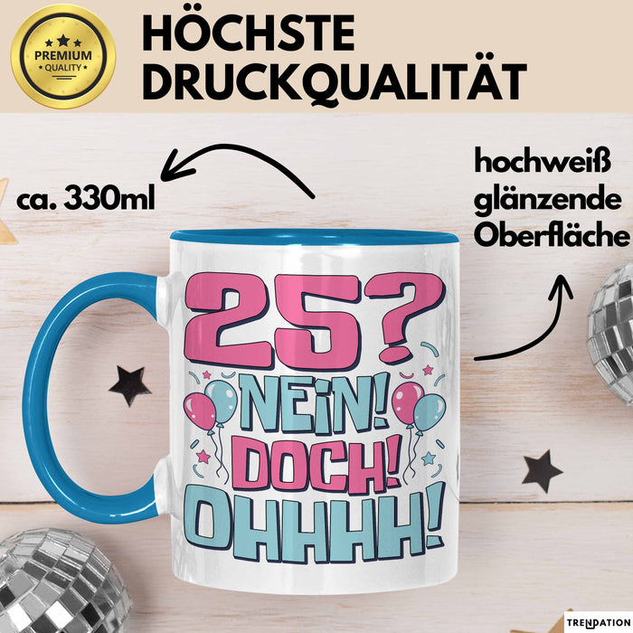 25er Geburtstag Geschenk Männer Frauen 25 Nein Doch Ohhhh Lustiger Spruch Geschenkidee Kaffee-Becher Blau Trendation