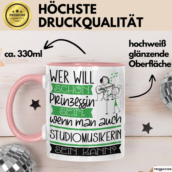 Studiomusikerin Tasse Geschenk Spruch Wer Will Schon Prinzessin Sein Wenn Man Auch Studiomusikerin Sein Kann Rosa Trendation