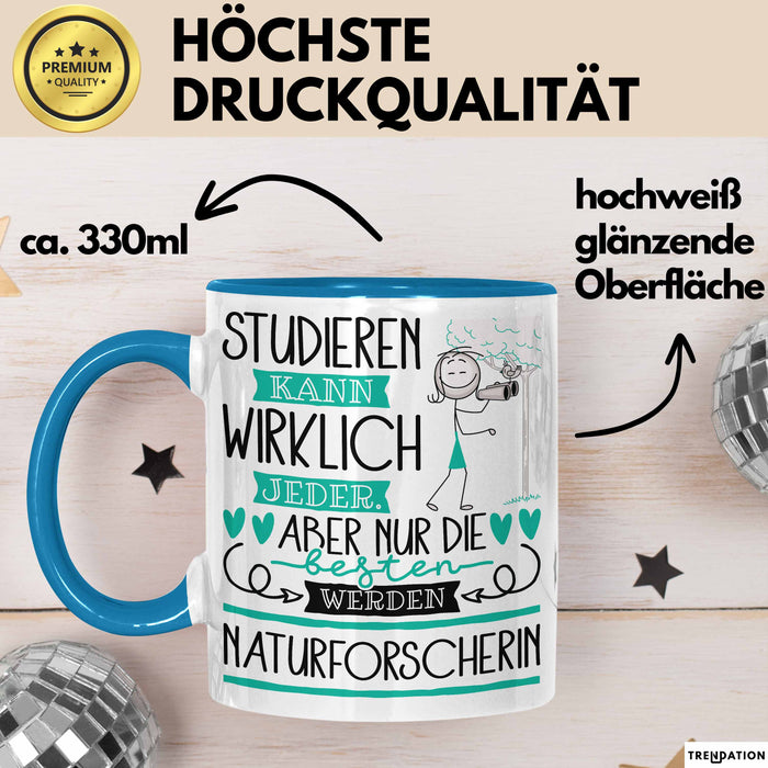 Naturforscherin Tasse Lustiges Geschenk Studieren Kann Wirklich Jeder Nur Die Besten Werden Naturforscherin Blau Trendation