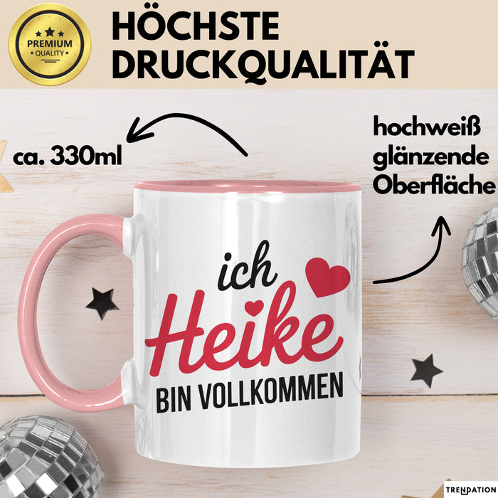 Heike Tasse Geschenk Ich Bin Vollkommen Heike Geschenkidee Geburtstag Rosa Trendation