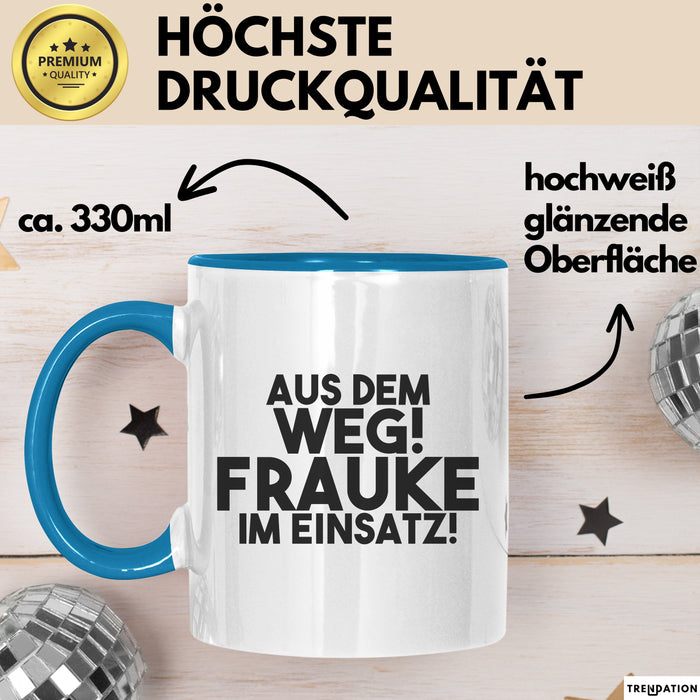 Frauke Tasse Aus Dem Weg! Frauke Im Einsatz! Geschenk
