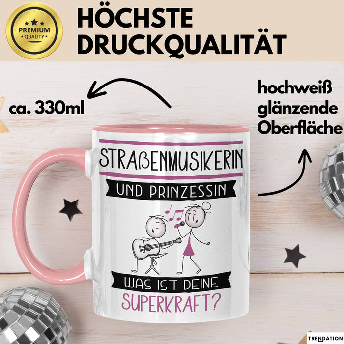 Straßenmusikerin Und Prinzessin Tasse Geschenk Für Eine Straßenmusikerin Geburtstag Was Ist Deine Superkraft Rosa Trendation