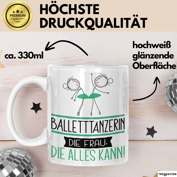 Balletttänzerin Geschenk Tasse Becher Die Frau Die Allen Kann Geschenkidee für eine Balletttänzerin Lustig Weiß Trendation