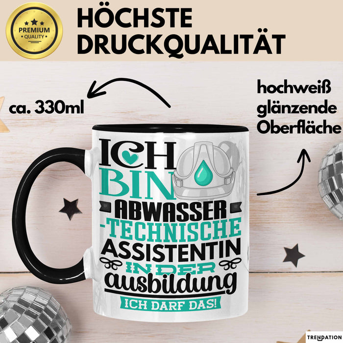 Abwassertechnische Assistentin Ausbildung Start Geschenk Tasse Ich Bin Abwassertechnische Assistentin In Der Ausbildung Ich Darf Das Kaffee-Becher Geschenkidee Schwarz Trendation