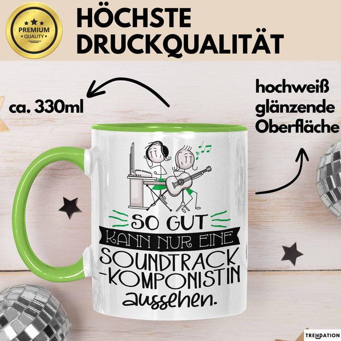 Soundtrack-Komponistin Geschenk Tasse So Gut Kann Nur Eine Soundtrack-Komponistin Aussehen Geschenkidee Geburtstag Weihnachten Lustig Grün Trendation