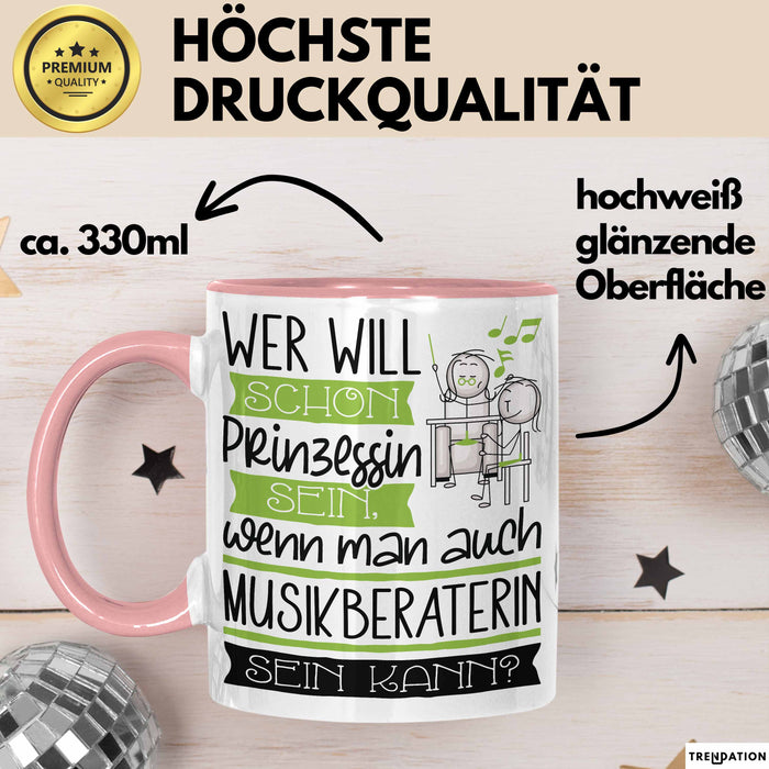 Musikberaterin Tasse Geschenk Spruch Wer Will Schon Prinzessin Sein Wenn Man Auch Musikberaterin Sein Kann Rosa Trendation