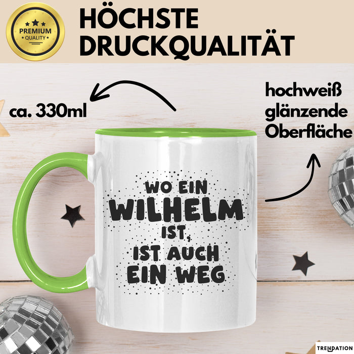 Wilhelm Tasse Wo Ein Wilhelm Ist, Ist Auch Ein Weg Geschenk