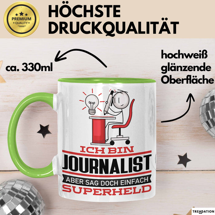 Journalist Geschenk Tasse Ich Bin Journalist Aber Sag Doch Einfach Superheld Lustige Geschenkdiee für Journalist Kaffee-Becher Grün Trendation
