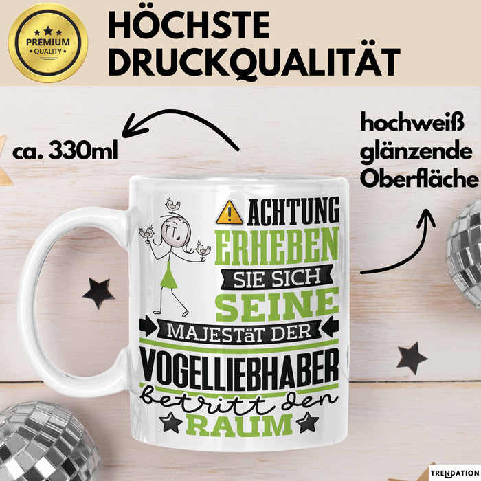 Vogelliebhaber Geschenk Tasse Lustiger Spruch Erheben Sie Sich Der Vogelliebhaber Betritt den Raum Weiß Trendation