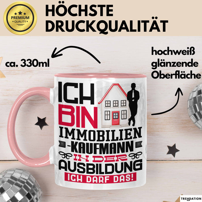Immobilienkaufmann Ausbildung Tasse Geschenk Ich Bin Immobilienkaufmann In Der Ausbildung Ich Darf Das Geschenkidee Spruch Rosa Trendation