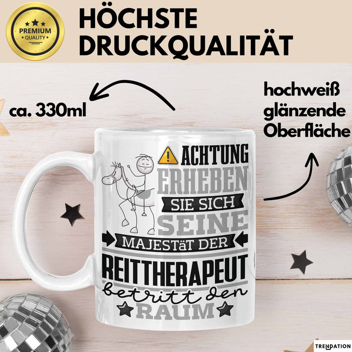 Reittherapeut Geschenk Tasse Lustiger Spruch Erheben Sie Sich Der Reittherapeut Betritt den Raum Weiß Trendation