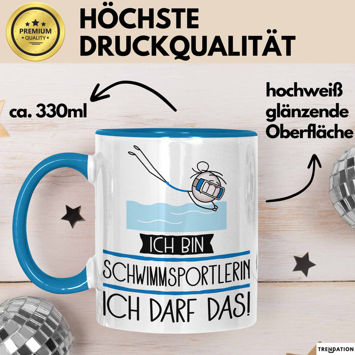 Geschenk für Schwimmsportlerin Tasse Lustige Geschenkidee Geburtstag Ich Bin Schwimmsportlerin Ich Darf Das Blau Trendation