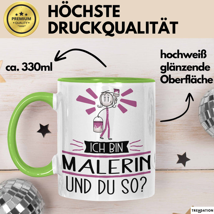 Malerin Tasse Geschenk Ich Bin Malerin Und Du So Geschenkidee Lustiger Spruch Becher Grün Trendation