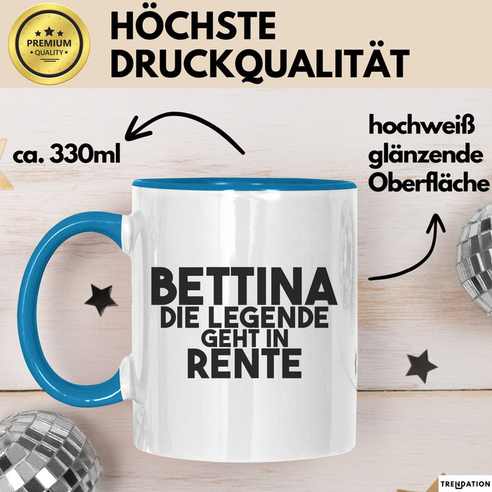 Bettina Tasse Bettina – Die Legende Geht In Rente Geschenk