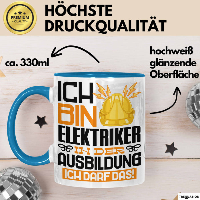 Elektriker Ausbildung Tasse Geschenk Ich Bin Elektriker In Der Ausbildung Ich Darf Das Geschenkidee Spruch Blau Trendation